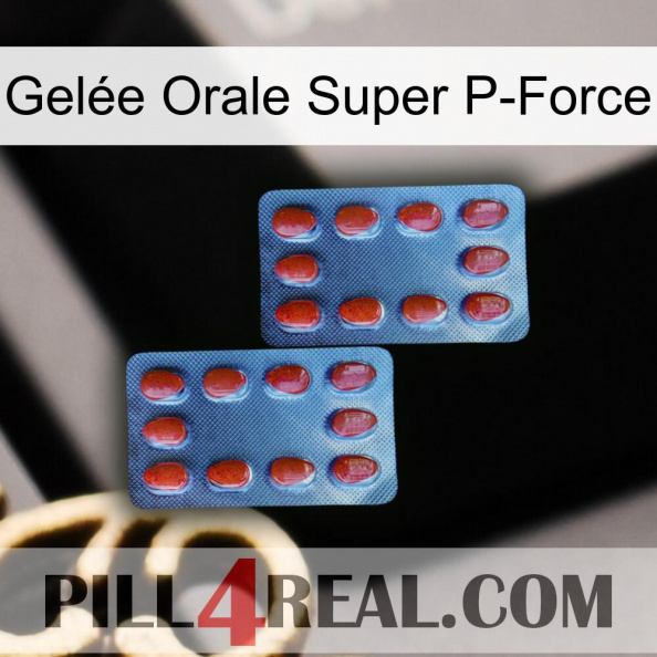 Gelée Orale Super P-Force 05